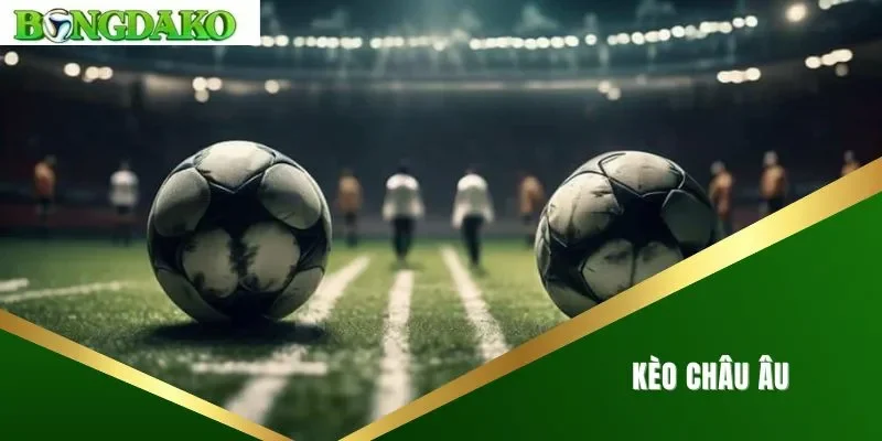 Kèo châu Âu